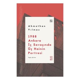 1988 Ankara İç Savaşında Üç Hainin Portresi Ketebe Yayınları