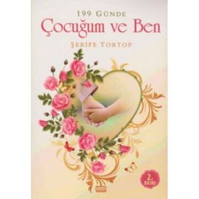 199 Günde Çocuğum Ve Ben - Şerife Tortop