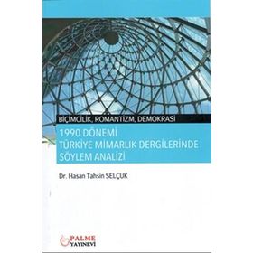 1990 Dönemi Türkiye Mimarlık Dergilerinde Söylem Analizi - Palme Yayınevi