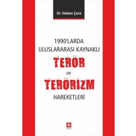 1990'larda Uluslararası Kaynaklı Terör ve Terörizm Hareketleri - Ekin Yayınevi