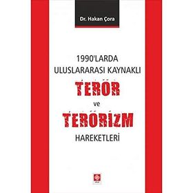 1990'larda Uluslararası Kaynaklı Terör ve Terörizm Hareketleri - Ekin Yayınevi