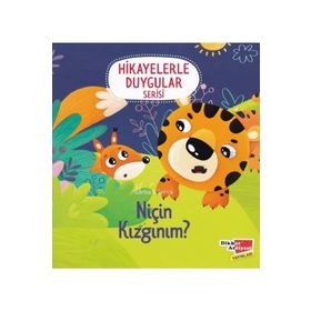 2-6 Yaş Hikayelerle Duygular Serisi 3. Kitap Niçin Kızgınım-Dikkat Atölyesi Yayınları