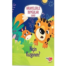 2-6 Yaş Hikayelerle Duygular Serisi 3. Kitap Niçin Kızgınım-Dikkat Atölyesi Yayınları