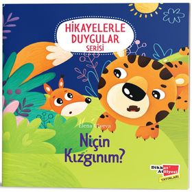 2-6 Yaş Hikayelerle Duygular Serisi 3. Kitap Niçin Kızgınım-Dikkat Atölyesi Yayınları
