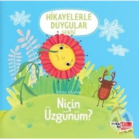 2-6 Yaş Niçin Üzgünüm Hikayelerle Duygular Serisi 2. Kitap-Dikkat Atölyesi Yayınları