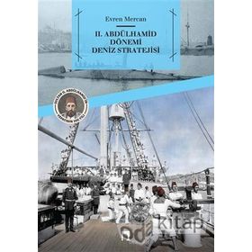 2. Abdülhamid Dönemi Deniz Stratejisi - Evren Mercan
