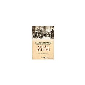 2.Abdülhamid Dönemi İlköğretimde Ahlak Eğitimi-Yeditepe Yayınevi