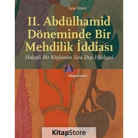 2. Abdülhamid Döneminde Bir Mehdilik İddiası - Eyüp Öztürk