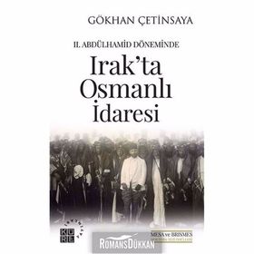 2. Abdülhamid Döneminde Irak'ta Osmanlı İdaresi - Gökhan Çetinsaya
