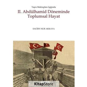 2. Abdülhamid Döneminde Toplumsal Hayat - Nur Akkaya