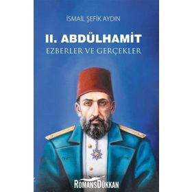 2.Abdülhamid-Ezberler ve Gerçekler - İsmail Şefik Aydın