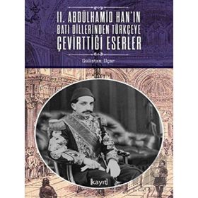 2. Abdülhamid Han'ın Batı Dillerinden Türkçeye Çevirttiği Eserler - Kayıt Yayınları