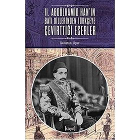 2. Abdülhamid Han'ın Batı Dillerinden Türkçeye Çevirttiği Eserler - Kayıt Yayınları