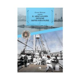 2. Abdülhamit Dönemi Deniz Stratejisi - Evren Mercan