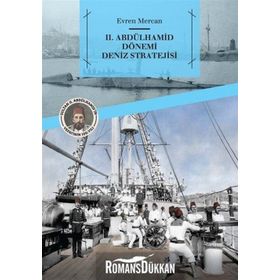 2. Abdülhamit Dönemi Deniz Stratejisi - Evren Mercan