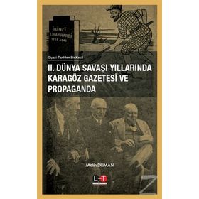 2. Dünya Savaşı Yıllarında Karagöz Gazetesi ve Propaganda - Melih Duman