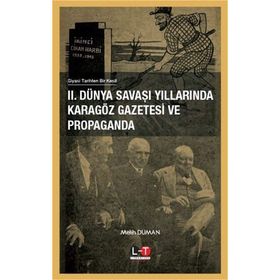 2. Dünya Savaşı Yıllarında Karagöz Gazetesi ve Propaganda - Melih Duman