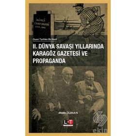 2. Dünya Savaşı Yıllarında Karagöz Gazetesi ve Propaganda - Melih Duman