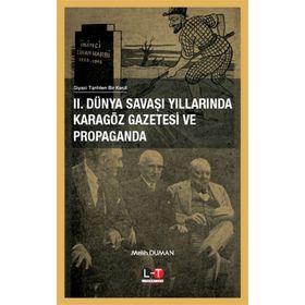 2. Dünya Savaşı Yıllarında Karagöz Gazetesi ve Propaganda - Melih Duman