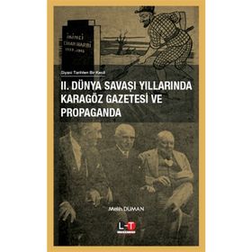 2. Dünya Savaşı Yıllarında Karagöz Gazetesi ve Propaganda - Melih Duman