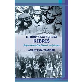 2. Dünya Savaşı’nda Kıbrıs - Anastasia Yiangou