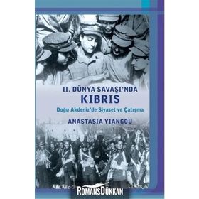 2. Dünya Savaşı’nda Kıbrıs - Anastasia Yiangou