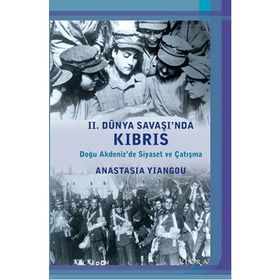 2. Dünya Savaşı’nda Kıbrıs - Anastasia Yiangou