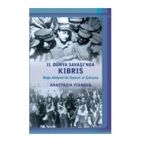 2. Dünya Savaşı’nda Kıbrıs - Anastasia Yiangou