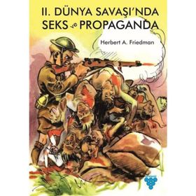 2. DÜNYA SAVAŞINDA SEKS VE PROPAGANDA - HERBERT A. FRIEDMAN