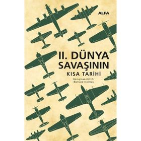 2. Dünya Savaşının Kısa Tarihi - Ciltli - Richard Holmes