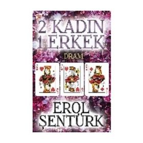 2 Kadın 1 Erkek - Erol Şentürk