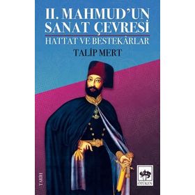 2. Mahmudun Sanat Çevresi : Hattat ve Bestekarlar - Talip Mert