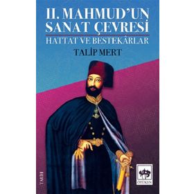 2. Mahmudun Sanat Çevresi : Hattat ve Bestekarlar - Talip Mert