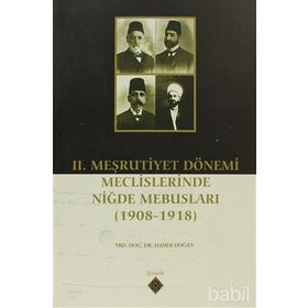 2. Meşrutiyet Dönemi Meclislerinde Niğde Mebusları - Hamdi Doğan
