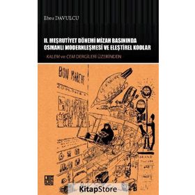 2. Meşrutiyet Dönemi Mizah Basınında Osmanlı Modernleşmesi ve Eleştirel Kodlar - Ebru Davulcu