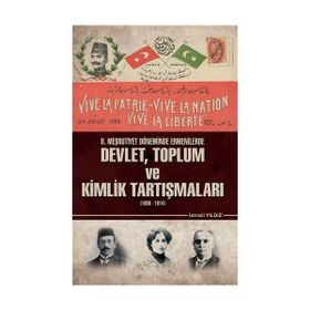2. Meşrutiyet Döneminde Ermenilerde Devlet Toplum ve Kimlik Tartışmaları 1908 - 1914 / Kolektif
