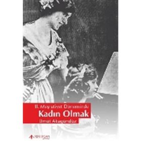 2. Meşrutiyet Döneminde Kadın Olmak - Ümüt Akagündüz