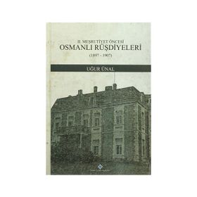 2. Meşrutiyet Öncesi Osmanlı Rüşdiyeleri 1897-1907 - Uğur Ünal