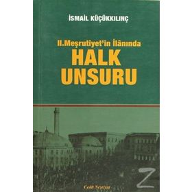 2. Meşrutiyet’in İlanında Halk Unsuru - İsmail Küçükkılınç
