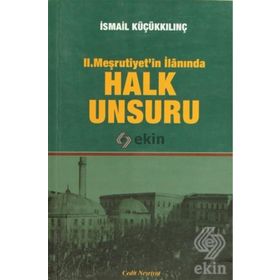 2. Meşrutiyet’in İlanında Halk Unsuru - İsmail Küçükkılınç
