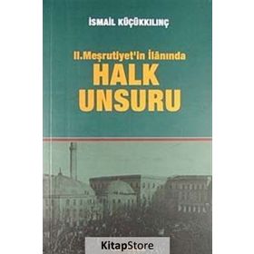 2. Meşrutiyet’in İlanında Halk Unsuru - İsmail Küçükkılınç