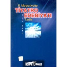 2. Meşrutiyette Tiyatro Edebiyatı Tarihi / Alemdar Yalçın