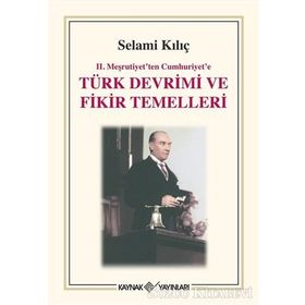 2. Meşrutiyet'ten Cumhuriyet'e Türk Devrimi ve Fikir Temelleri - Selami Kılıç