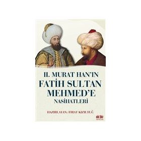 2. Murat Han'ın Fatih Sultan Mehmed'e Nasihatleri - Akıl Fikir Yayınları