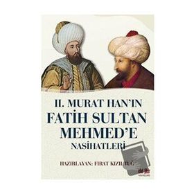 2. Murat Han'ın Fatih Sultan Mehmed'e Nasihatleri - Akıl Fikir Yayınları