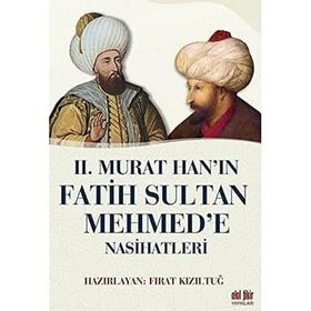 2. Murat Han'ın Fatih Sultan Mehmed'e Nasihatleri - Akıl Fikir Yayınları