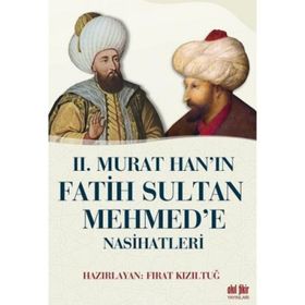 2. Murat Han'ın Fatih Sultan Mehmed'e Nasihatleri - Akıl Fikir Yayınları