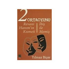 2 ORTAOYUNU REVANI HANIMIN KISMETI / İBIŞ ILE MEMIŞ - YILMAZ BIÇER