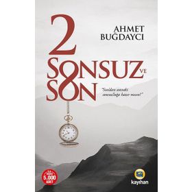 2 Sonsuz ve Son - Ahmet Buğdaycı