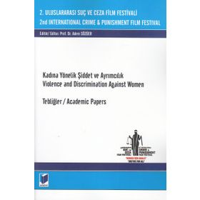 2. Uluslararası Suç ve Ceza Film Festivali Kadına Yönelik Şiddet ve Ayrımcılık - Adem Sözüer